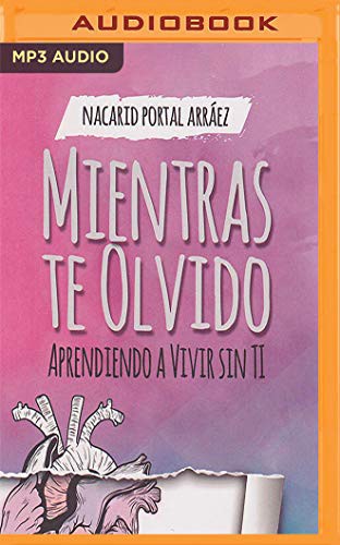 Front cover of Mientras Te Olvido