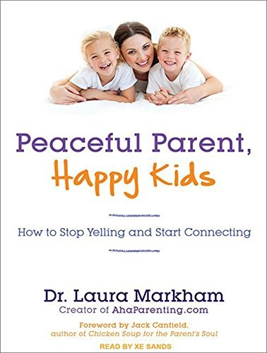 Front cover of Peaceful Parent, Happy Kids