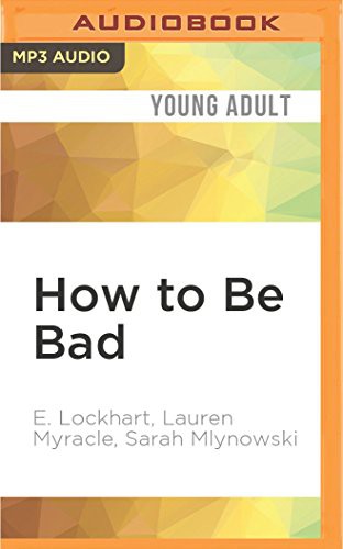 Front cover of How to Be Bad